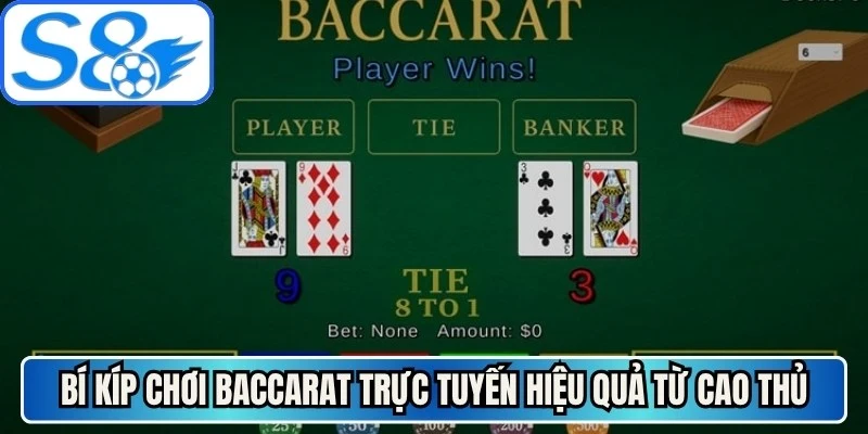 Bí kíp chơi baccarat trực tuyến hiệu quả từ cao thủ