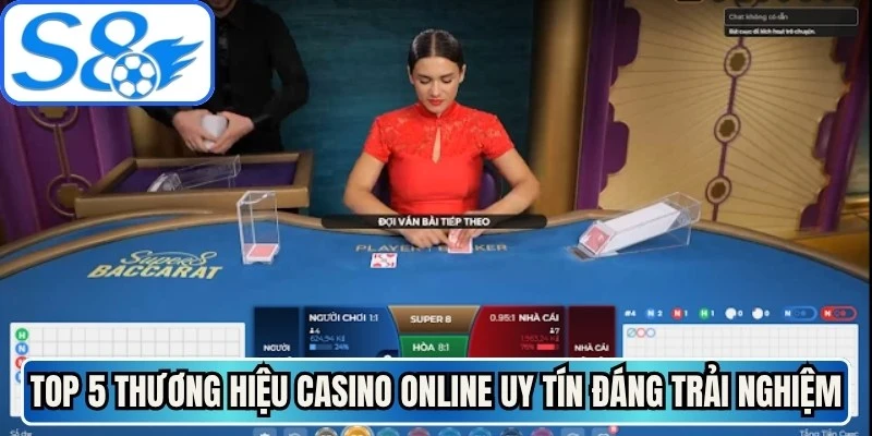 Top 5 thương hiệu casino online uy tín đáng trải nghiệm