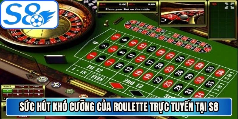 Sức hút khó cưỡng của roulette trực tuyến tại S8