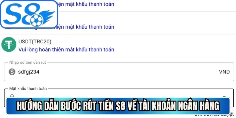 Hướng dẫn bước rút tiền S8 về tài khoản ngân hàng