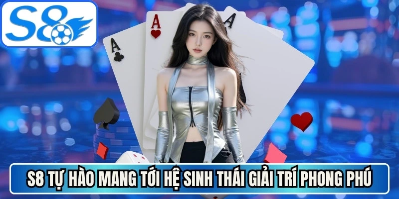 S8 tự hào mang tới một hệ sinh thái giải trí vô cùng phong phú
