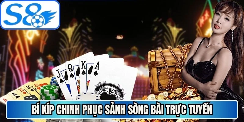 Bí kíp chinh phục sảnh sòng bài trực tuyến