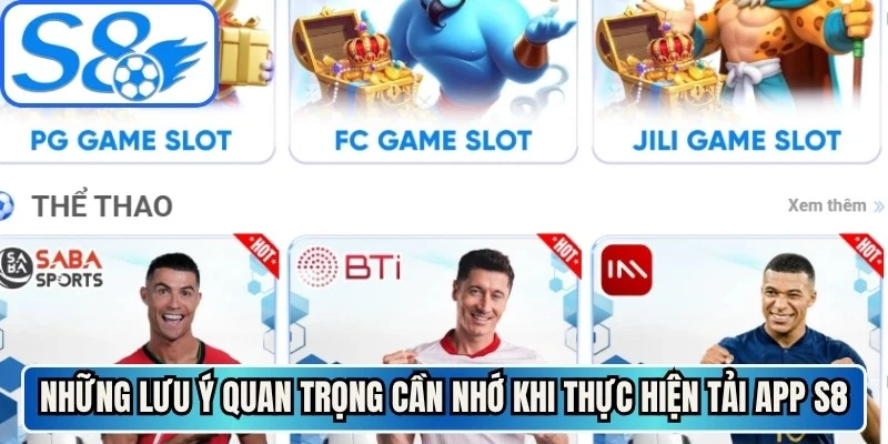 Những lưu ý quan trọng cần nhớ khi thực hiện tải app S8